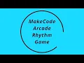 Make a Code Monday MakeCode Arcade Rhythm Game