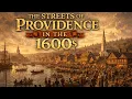 Explain The Streets of Providence in the 1600s