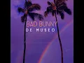 Bad Bunny  - De Museo (Letra)
