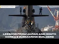 Download Lagu Lessons from Japan and South Korea’s Submarine Builders