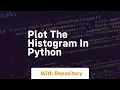plot the histogram in python