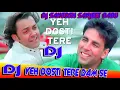 Lagu Ye dosti tere dum se hai DJ Santosh Sanjeet Babu Dj  (Bollywood Remixe)