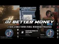 Download Lagu DJ BETTER MONEY BY APRI REMIX TIKTOK VIRAL JEDAG JEDUG STYLE XPUTZ (Apri Rmx)