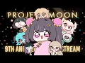 PROJECT MOON 9TH ANNIVERSARY LIVESTREAM WATCHALONG!🌙