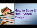 How to Save and Run Python program How to Run Python program How to Save Python file