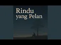 Lagu Rindu yang Pelan