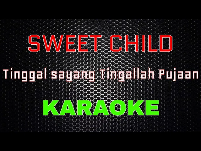 Download MP3 Sweet Child - Tinggal Sayang Tinggallah Pujaan [Karaoke] | LMusical
