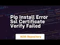 pip install error ssl certificate verify failed