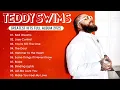 Download Lagu Teddy Swims Greatest Hits Full Album | Top 20 Best Songs - Teddy Swims PlayList Hits #teddyswims