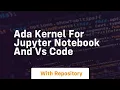 ada kernel for jupyter notebook and vs code