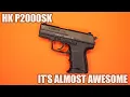 HK P2000SK IT S ALMOST AWESOME