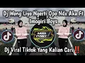 Download Lagu DJ WONG LIYO NGERTI OPO NDX AKA FT IMOGIRI BOYS VIRAL TIKTOK 2025