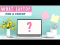 Best Laptop for Cricut What Do You Need to Run Your Machine