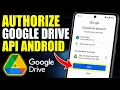 How to authorize with Google Drive API for Android apps - Step By Step