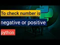 Python program to check If a number is positive or negative