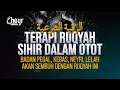 Download Lagu TERAPI RUQYAH SIHIR DALAM OTOT - SEMBUHKAN TUBUH PEGAL, KEBAS, NYERI - الرقية الشرعية