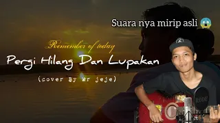 Download PERGI HILANG DAN LUPAKAN - Remember of today (Cover By Mr jeje) | lirik story WA 30 detik 2020 MP3