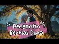 Download Lagu Pengantin berhias duka eps 64 guys , penulis majarani : selengkapnya di kbm