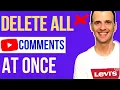 How to Delete ALL YouTube Comments at Once 2022 Interface