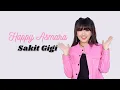 Download Lagu Lirik Lagu HAPPY ASMARA - SAKIT GIGI [ Remix Version ]