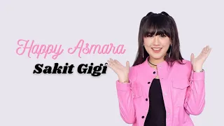 Download Lirik Lagu HAPPY ASMARA - SAKIT GIGI [ Remix Version ] MP3