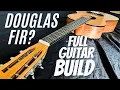 Can you build a guitar out of DOUGLAS FIR I built this out of my old FRONT DOOR