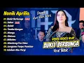 Nonik Aprilia - (Disogok Keri Keri) BUKIT BERBUNGA - SABAR - KALAH || FULL ALBUM DANGDUT KOPLO