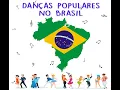 Dances in Brazil Origins Regional Folk Dances Quadrilha Circle Songs and More