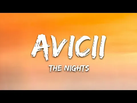 Download MP3 Avicii - The Nights (1 Hour Music Lyrics)