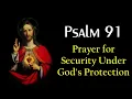 PSALM 91 - Security under God s Protection
