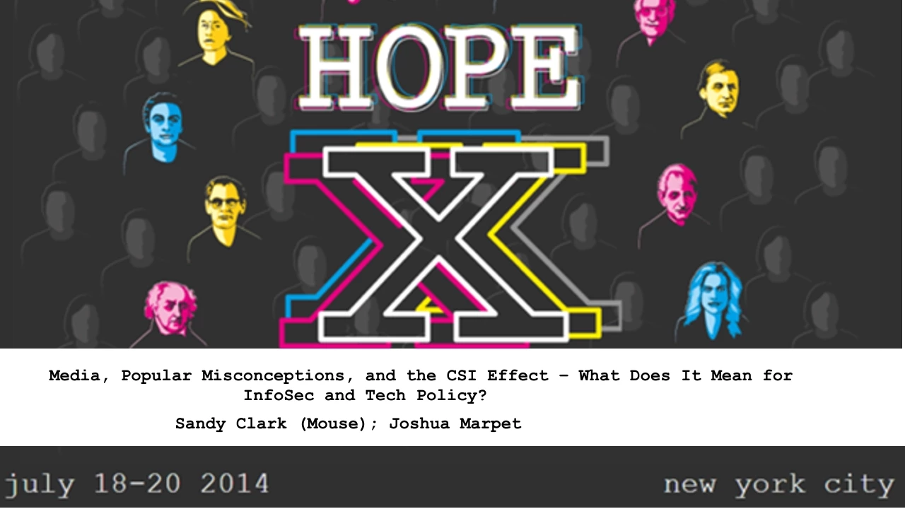Media, Popular Misconceptions, and the CSI Effect -- What Does It Mean for InfoSec and Tech Policy?