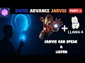 SUPER ADVANCE JARVIS Part 1 - Implementing SPEAK LISTEN functions in JARVIS