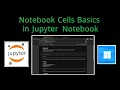 Jupyter Notebook Cells Basics Step-by-Step Guide