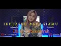 Lagu Ricky Febriansyah - Ikhlasku Bahagiamu (cover) by Allya Saffa.