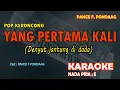 Download Lagu Karaoke Yang Pertama Kali - Pance F. Pondaag (KERONCONG) nada pria E