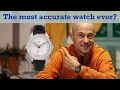 The most accurate watch ever