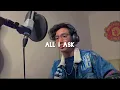Download Lagu All I Ask - Adele (Bruno Mars Version) || Rifqi FTR Cover