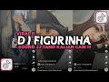 Download Lagu DJ FIGURINHA SOUND JJ REMIX VIRAL TIKTOK 2025