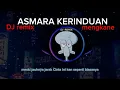 Lagu ASMARA KERINDUAN,,DJ REMIX MENGKANE,,BREAKBEAT YANG KALIAN CARI