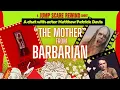 BARBARIAN s The Mother - actor Matthew Patrick Davis chats about his iconic role in the hit film