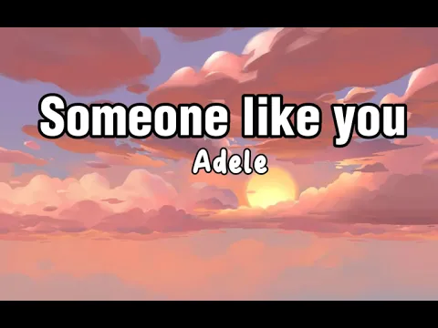 Download MP3 Adele- Someone like you(Lyrics) #adele #someonelikeyou #MUSICLYRICO