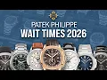Patek Phillipe Waitlist Times for EVERY Model in 2026