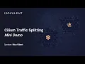 Cilium Traffic Splitting - Mini Demo