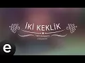 Lagu İki Keklik - Yedi Karanfil (Seven Cloves) - Official Audio