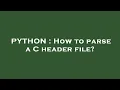 PYTHON How to parse a C header file
