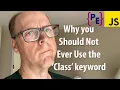 Don t Use the Class Keyword in JavaScript