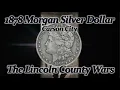 1878 Morgan Silver Dollar CC and The Lincoln County War