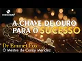 Download Lagu A CHAVE DE OURO PARA O SUCESSO - Dr Emmet Fox