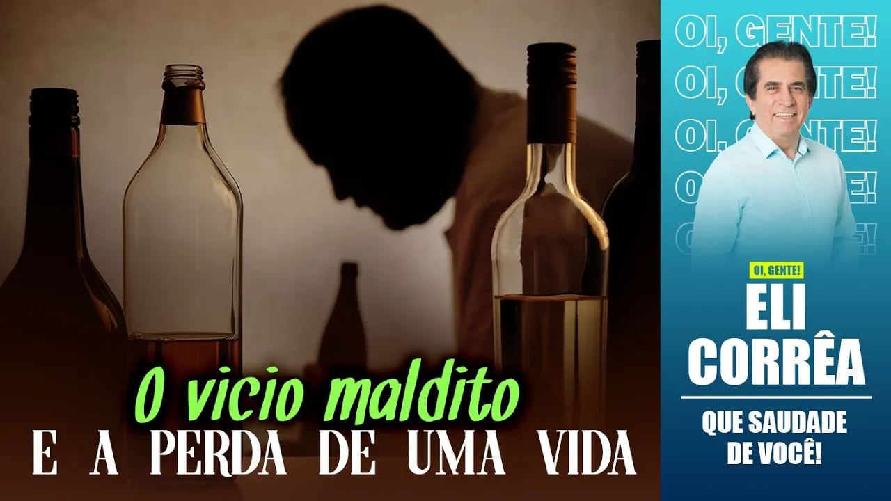 O vício maldito e a perda de uma vida | Eli Corrêa Oficial |