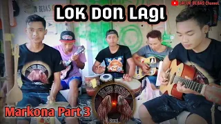 Download LOK DON LAGI||markona Part 3||anak rantau TKI Malaysia MP3